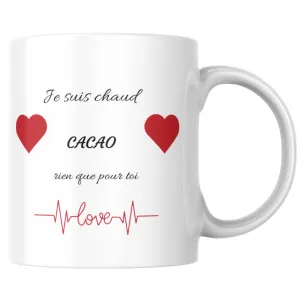 Mug je suis chaud cacao, rien que pour toi