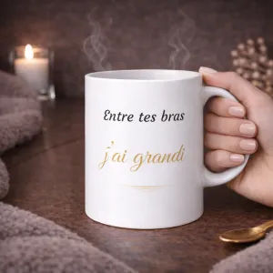 Mug entre tes bras, j’ai grandi