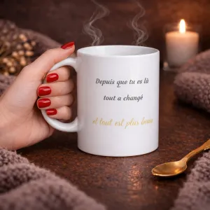 Mug Depuis toi, tout est plus beau